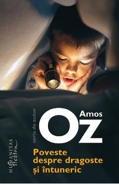 Poveste Despre Dragoste Si Intuneric Amos Oz