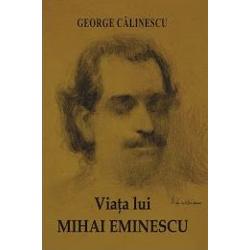 Viata Lui Mihai Eminescu Carte
